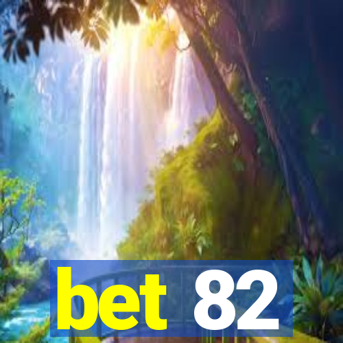 bet 82